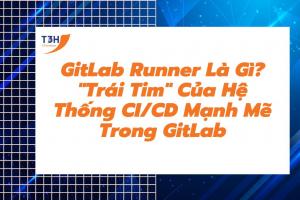  gitlab-runner-la-gi